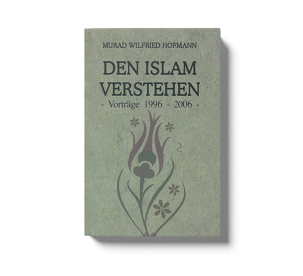 Den Islam Verstehen Vorträge 1996-2006