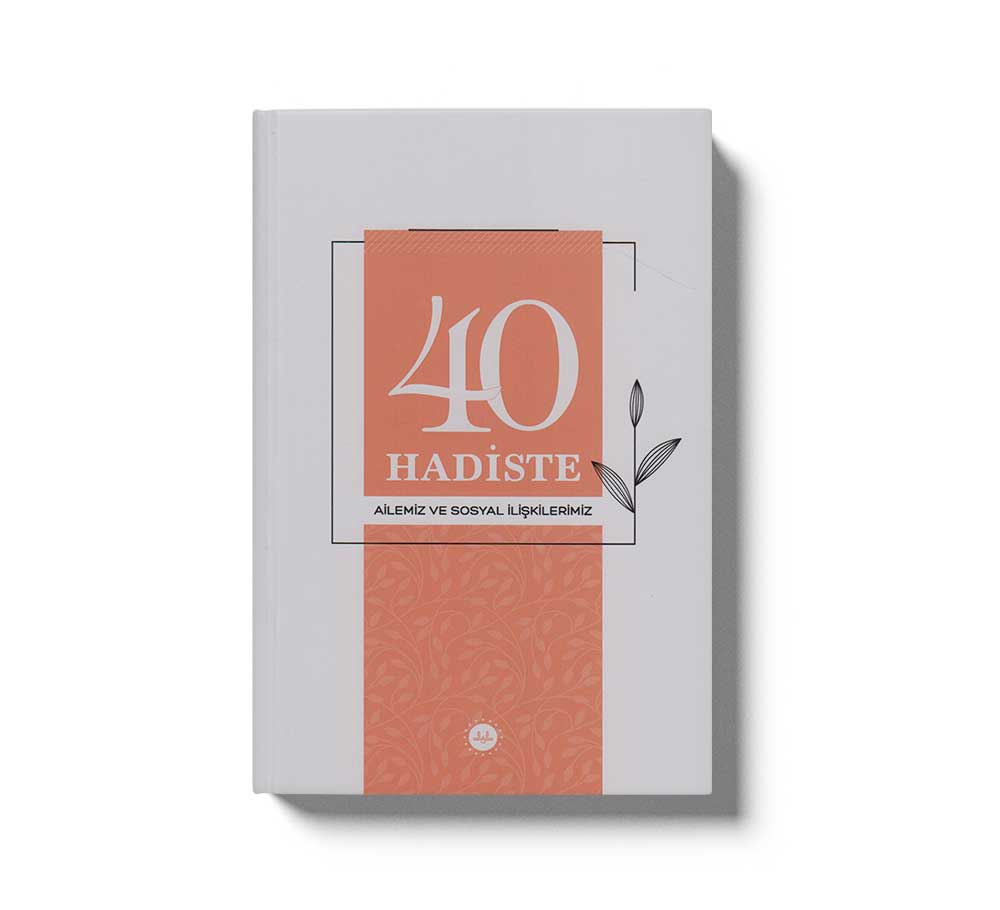 40 Hadiste Ailemiz Ve Sosyal İlişkilerimiz