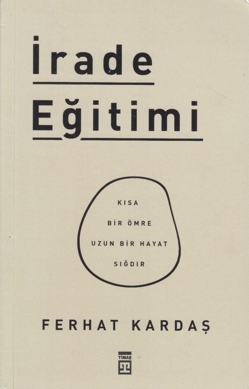 Irade Egitimi Kisa Bir Ömre Uzun Bir Hayat Sigdir