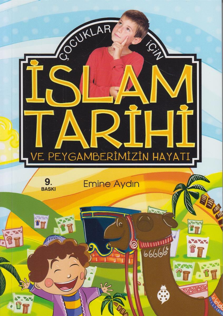 Cocuklar Icin Islam Tarihi Ve Peygamberlerimizin Hayati