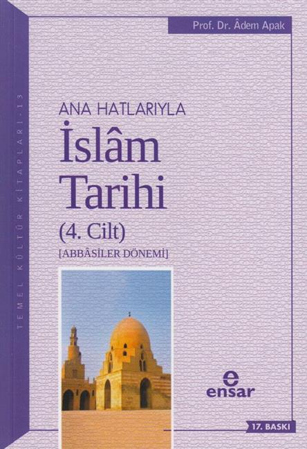 Anahatlariyla Islam Tarihi 4 Abbasiler Dönemi