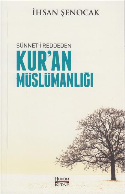 Sünneti Reddeden Kuran Müslümanligi