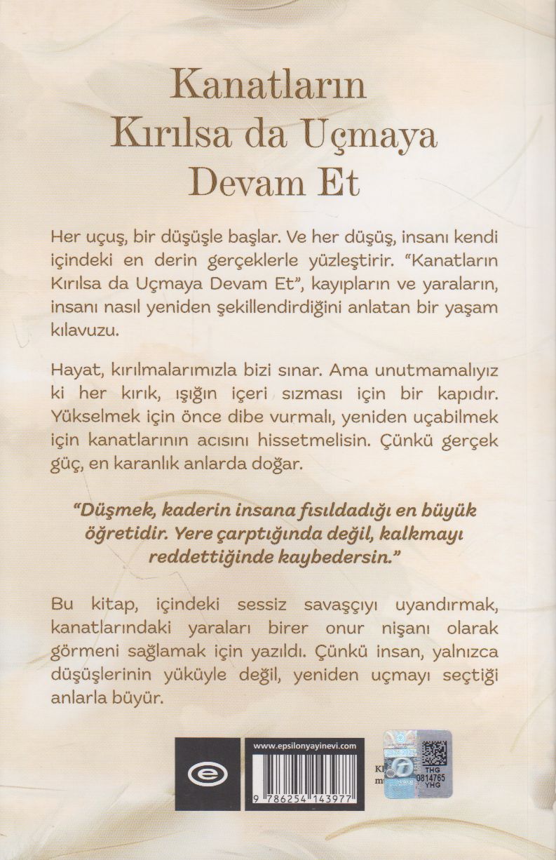 Kanatların Kırılsa da Uçmaya Devam Et