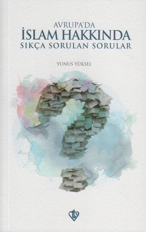 Avrupa'da Islam Hakkinda Sikça Sorulan Sorular