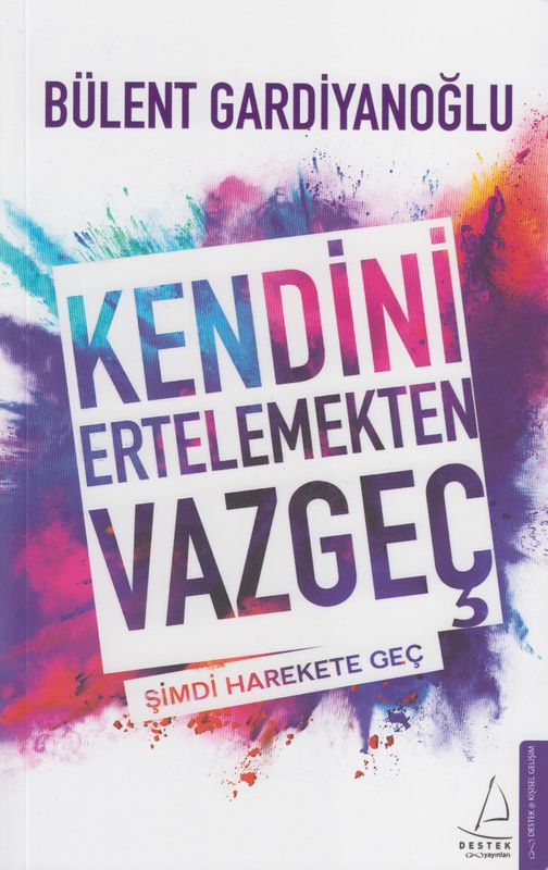 Kendini Ertelemekten Vazgeç
