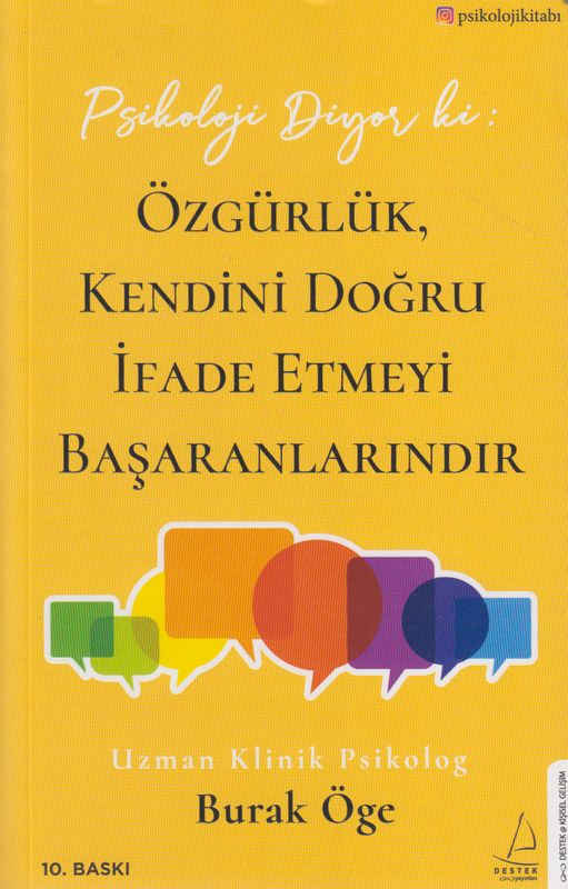 Psikoloji Diyor ki: Özgürlük, Kendini Dogru Ifade Etmeyi Basaranlarindir Destek Yayinlari