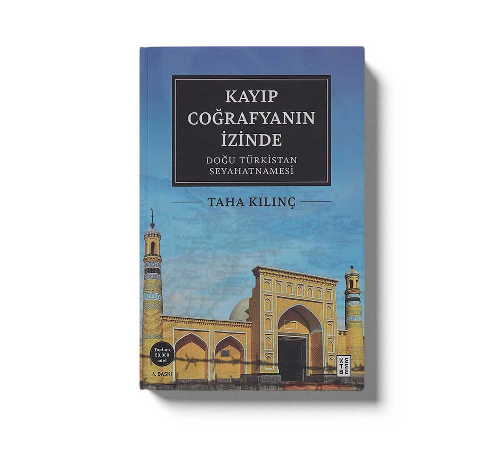 Kayıp Coğrafyanın İzinde: Doğu Türkistan Seyahatnamesi