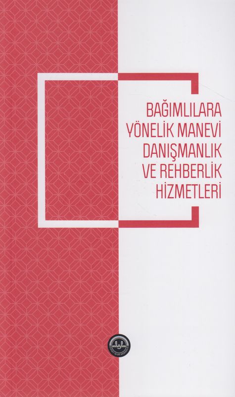 Bagimlilara Yönelik Manevi Danismanlik ve Rehberlik Hizmetleri