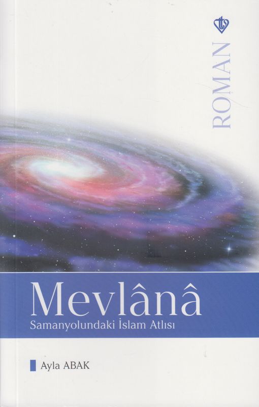 Mevlana Samanyolundaki Islam Atlisi