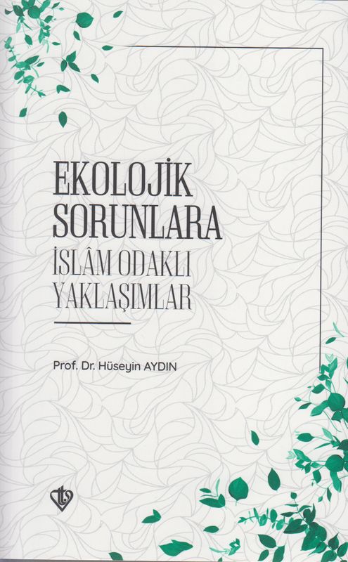 Ekolojik Sorunlara Islam Odakli Yaklasimlar