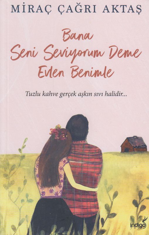 Bana Seni Seviyorum Deme Evlen Benimle