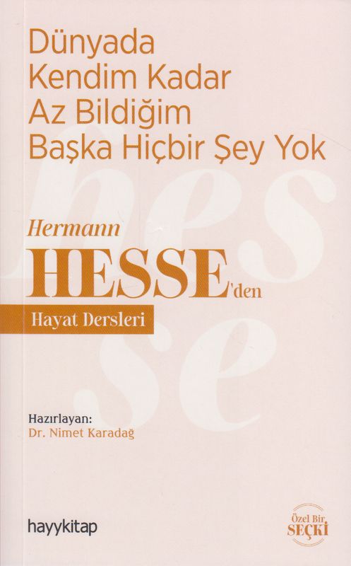 Dünyada Kendim Kadar Az Bildigim Baska Hic Birsey YokHermann Hesseden Hayat Dersleri