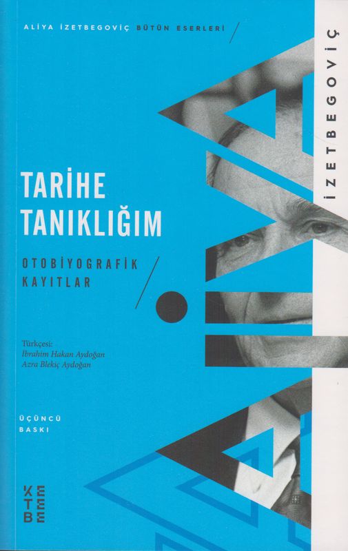 Tarihe Tanikligim - Aliya Izzetbegovic