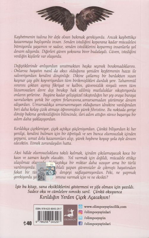Kirildigin yerdem Cicek Acacaksin