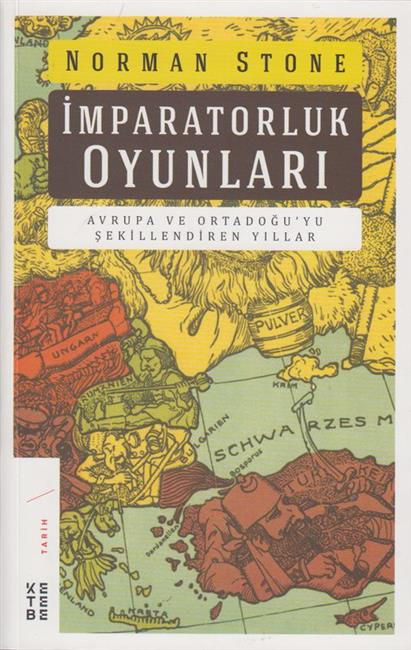 Imrapatorluk Oyunlari Avrupa ve Ortadoguyu Sekillendiren Yillar