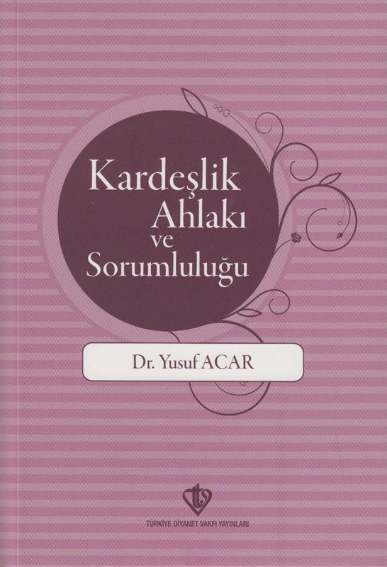 Kardeslik Ahlaki Ve Sorumlulugu