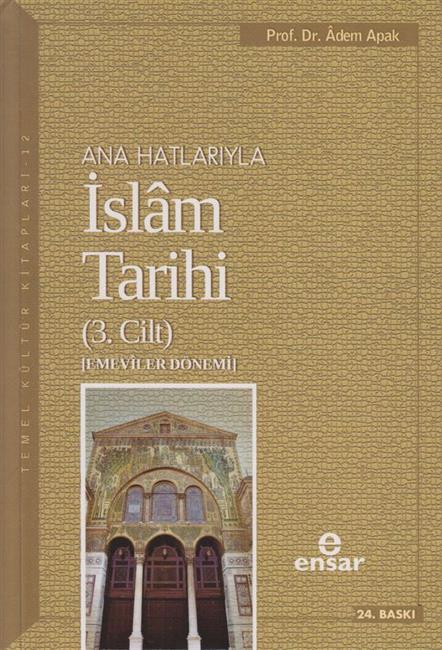Anahatlariyla Islam Tarihi 3 Emeviler Dönemi