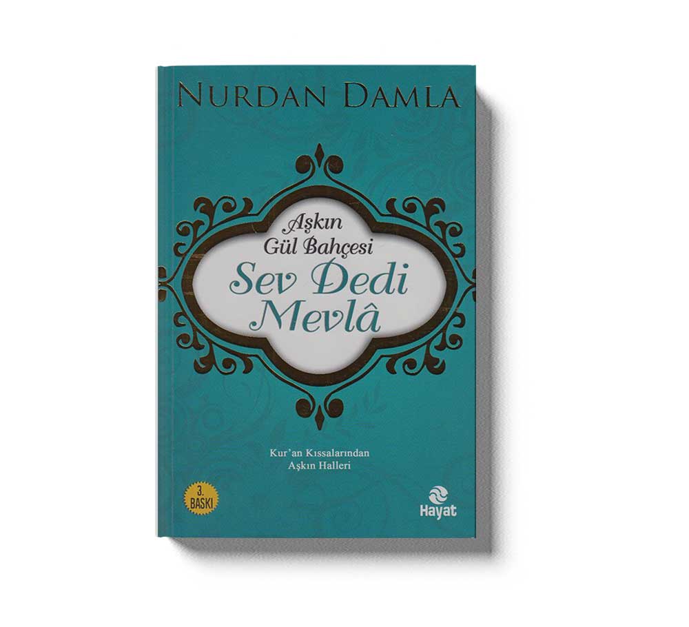 Aşkin Gül Bahçesi Sev Dedi Mevla
