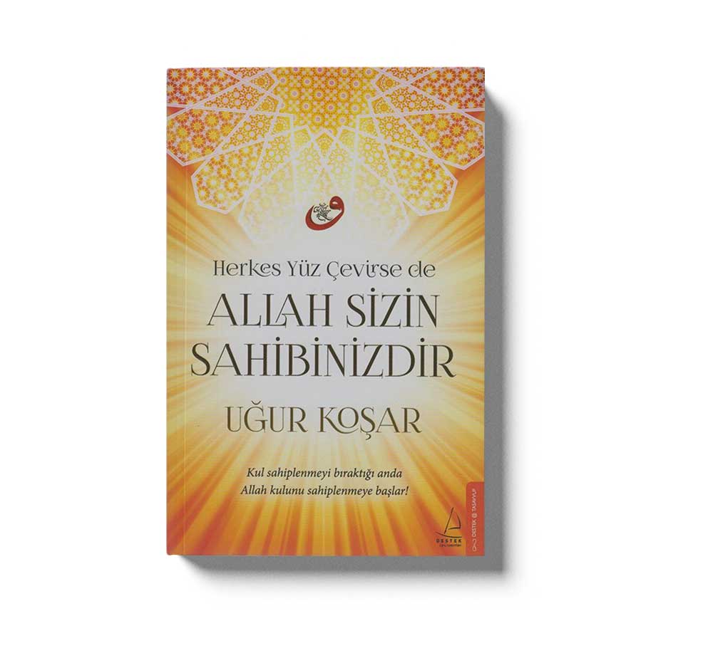 Herkes Yüz Cevirse de Allah Sizin Sahibinizdir