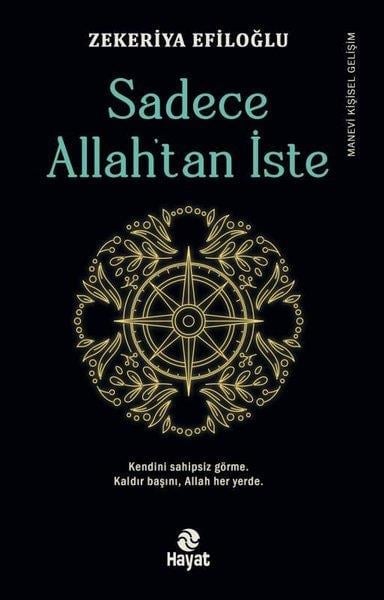 Sadece Allah’tan İste;“Kendini sahipsiz görme. Kaldır Başını Allah Her Yerde.