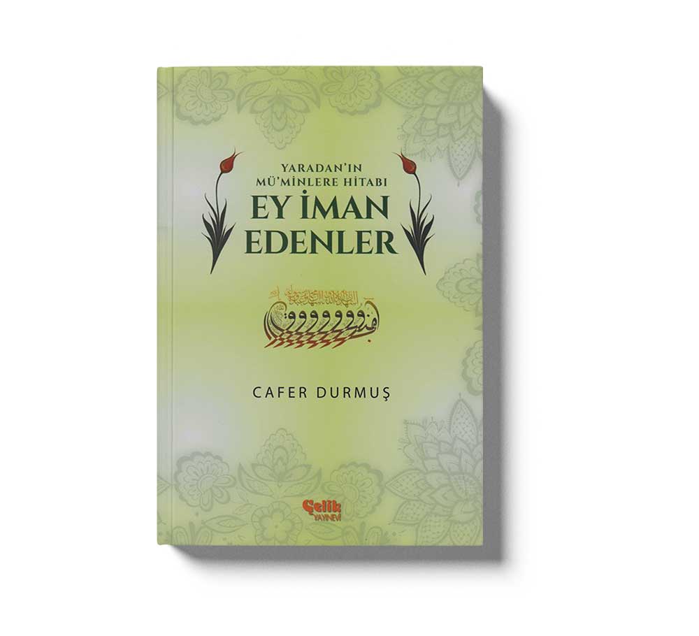 Yaradan' ın Mü'minlere Hitabı Ey İman Edenler