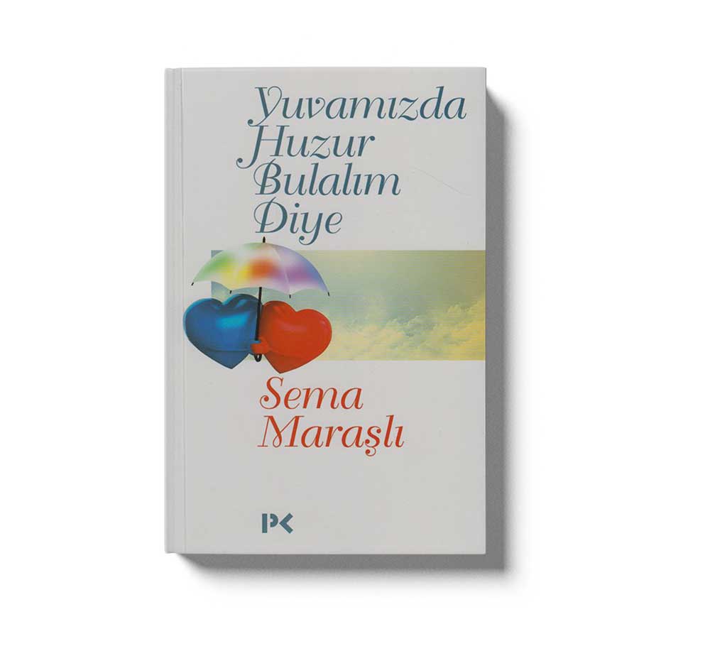 Yuvamızda Huzur Bulalım Diye
