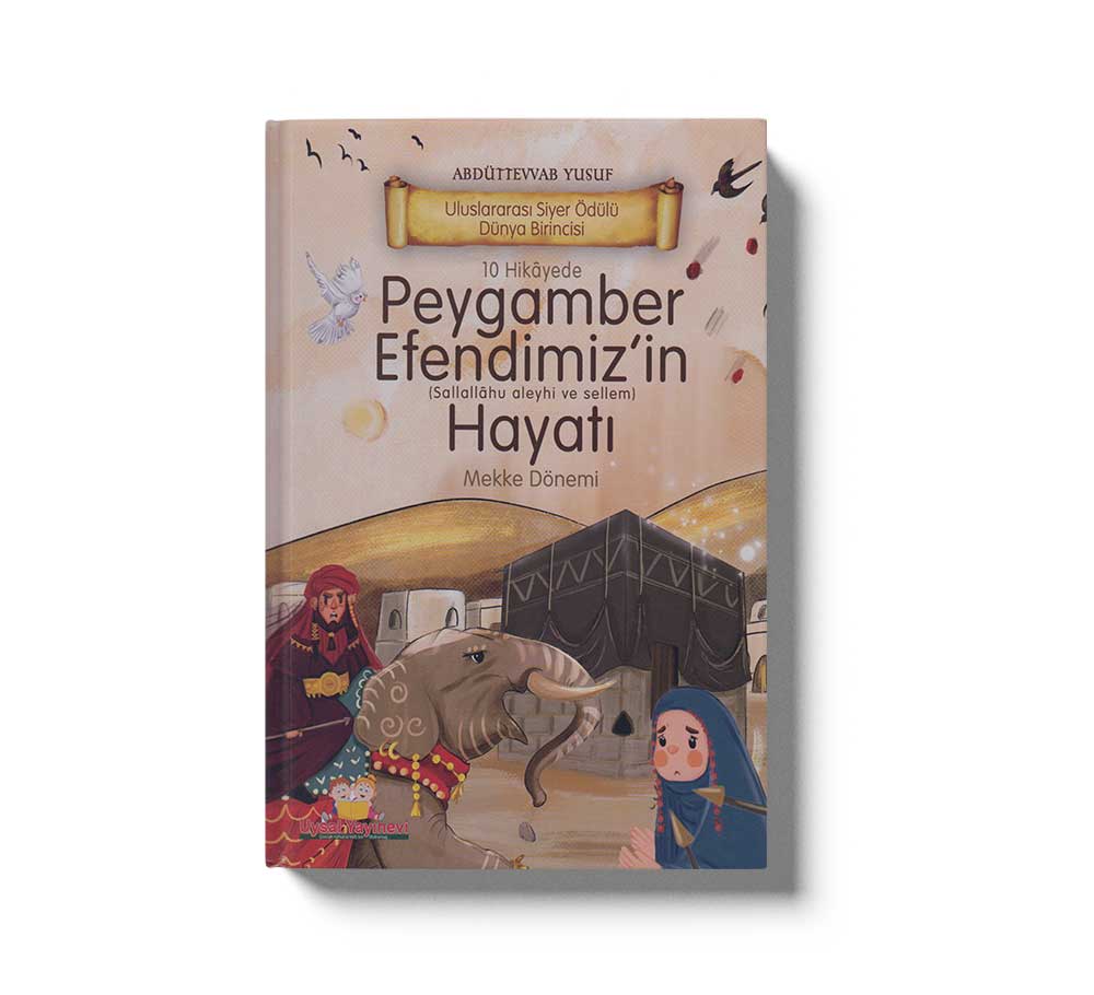10 Hikayede Peygamber Efendimiz`in Hayatı