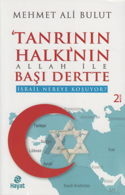 Tanrinin Halkinin Allah Ile Basi Dertte Israil Nereye Kosuyor
