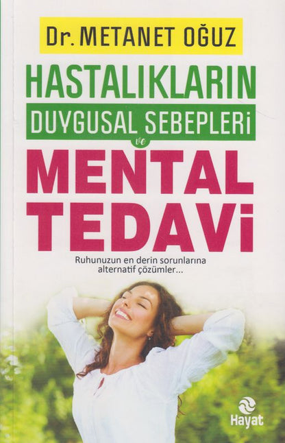 Hastaliklarin Duygusal Sebepleri Mental Tedavi