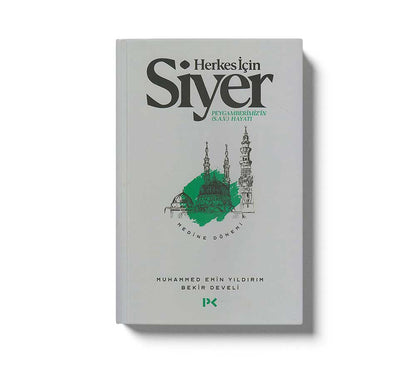 Herkes Icin Siyer Peygamberimizin S.A V Hayati Medine Dönemi