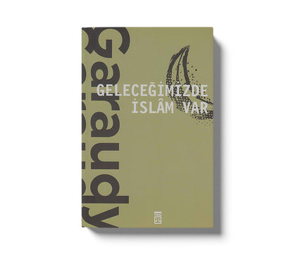 Gelecegimizde Islam Var