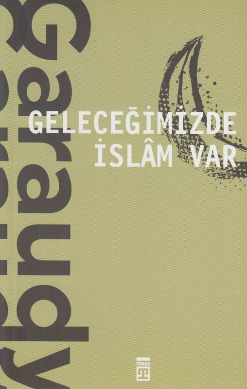 Gelecegimizde Islam Var