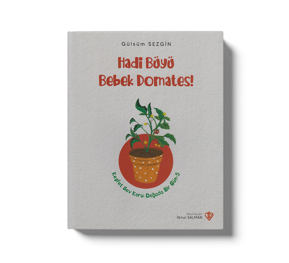 Hadi Büyü Bebek Domates Keşfet Sev Koru Doğada Bir Gün 5