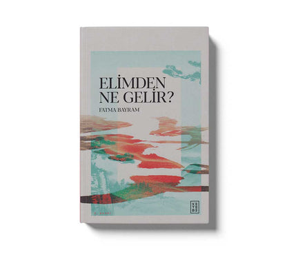 Elimden Ne Gelir?