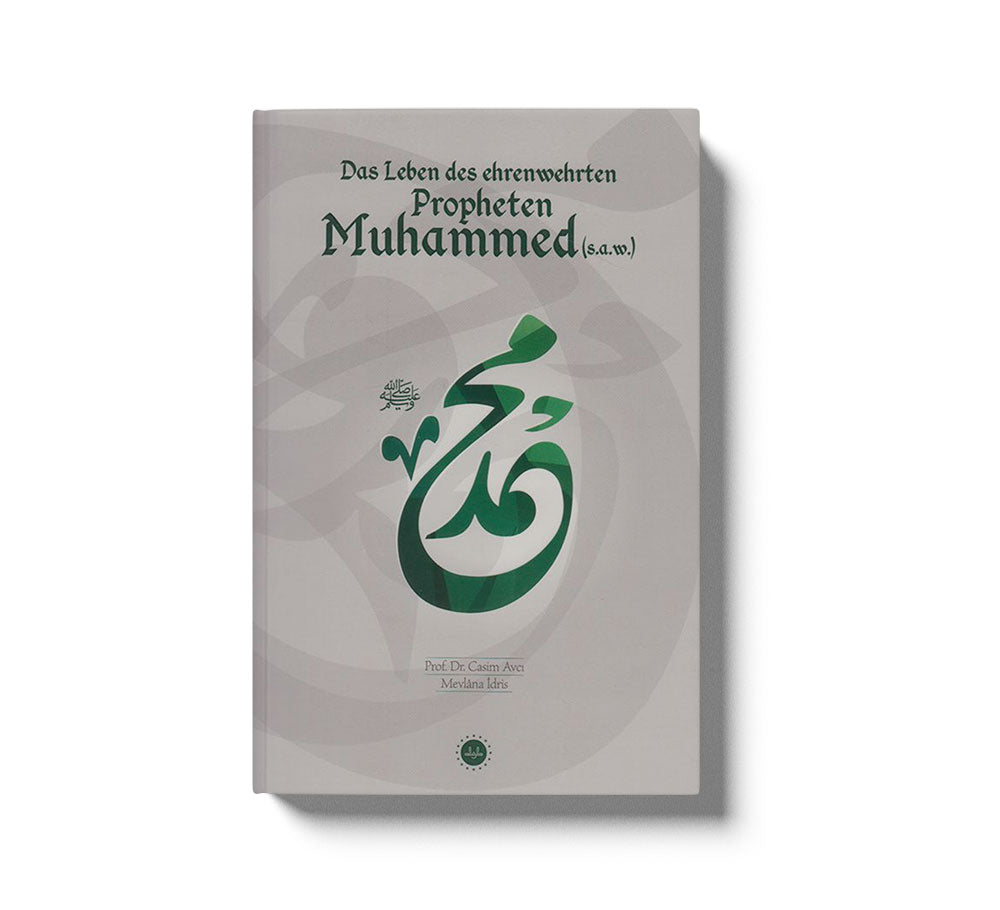 Das Leben Des Ehrenwehrten Propheten Muhammed (S.a.w)