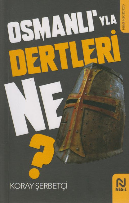 Osmanliyla Dertleri Ne