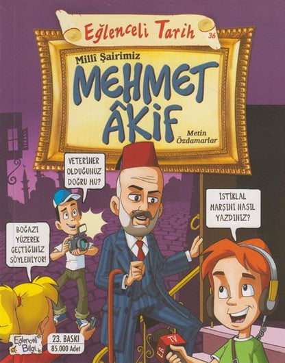 Eglenceli Tarih Milli Sairimiz Mehmet Akif