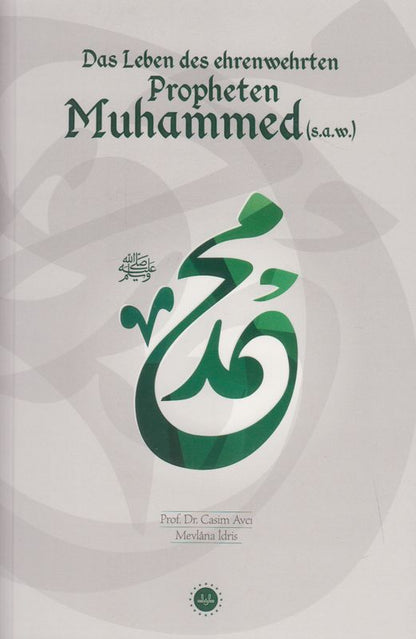 Das Leben Des Ehrenwehrten Propheten Muhammed (S.a.w)