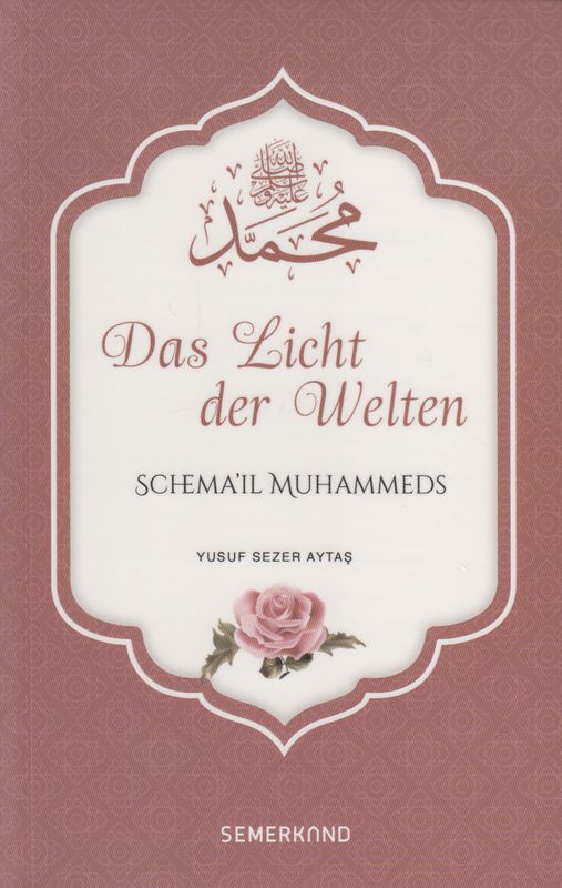 Das Licht der Welten Schema'il Muhammeds