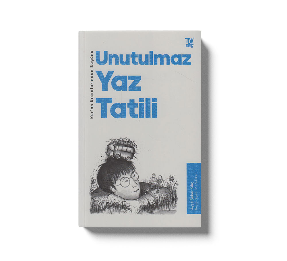 Kuran Kıssalarından Bugüne Unutulmaz Yaz Tatili