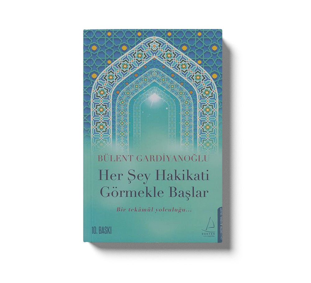 Her Sey Hakikati Görmekle Baslar