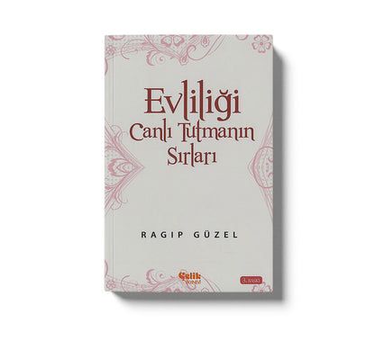Evliligi Canli Tutmanin Sirlari