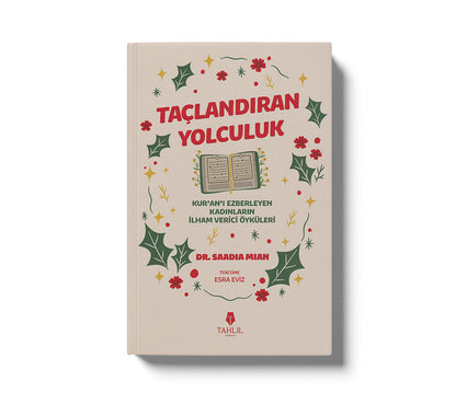 Taclandıran Yolculuk: Kur'an'ı Ezberleyen Kadınların İlham Verici Öyküleri