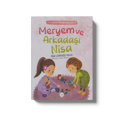 Meryem Ve Arkadaşı Nisa Örneğimiz Peygamberimiz 3