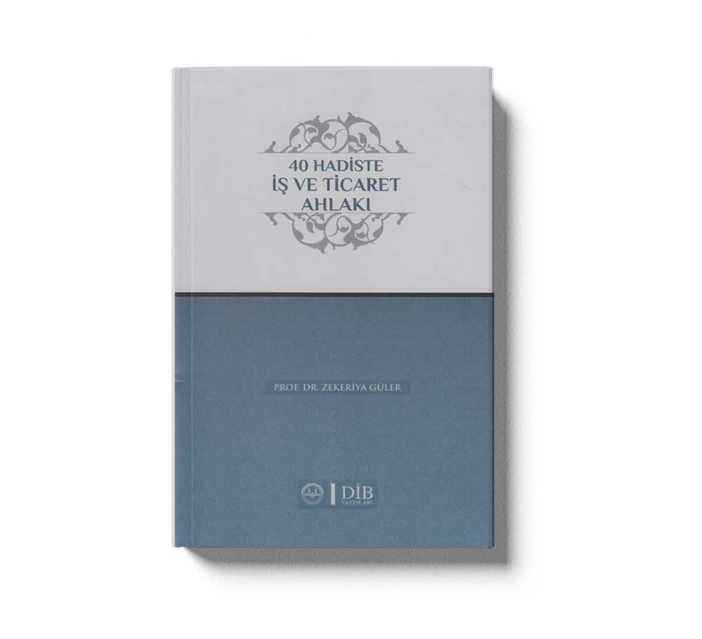 40 Hadiste Is ve Ticaret Ahlaki