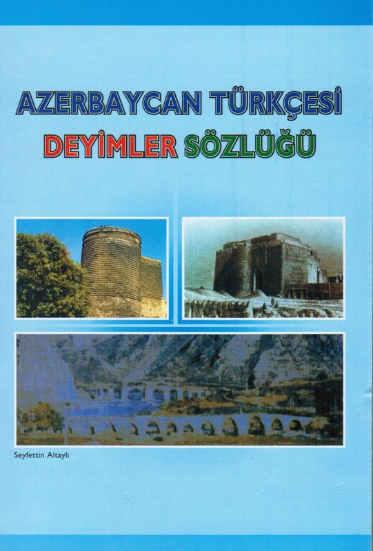 Azerbeycan Türkcesi Deyimler Sözlügü