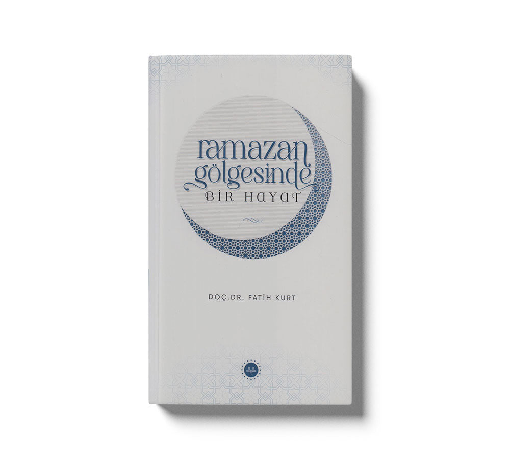 Ramazan Gölgesinde Bir Hayat