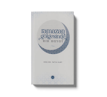 Ramazan Gölgesinde Bir Hayat