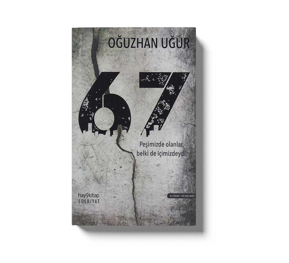 67 Pesinde olanlar belki'de icimizdeydi