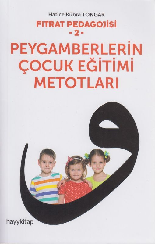 Fitrat Pedagojisi 2 Peygamberlerin Cocuk Egitimi Metotlari